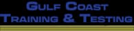 Gulf Coast Training & Testing